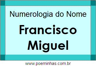 Numerologia do Nome Francisco Miguel