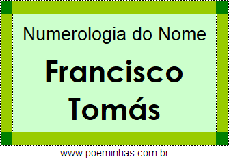 Numerologia do Nome Francisco Tomás