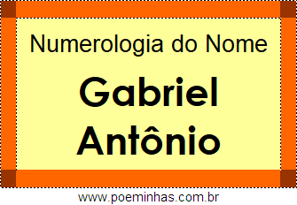 Numerologia do Nome Gabriel Antônio