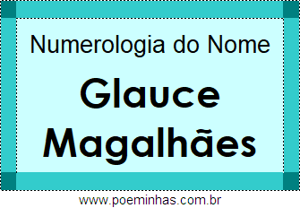 Numerologia do Nome Glauce Magalhães