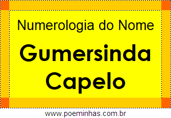 Numerologia do Nome Gumersinda Capelo