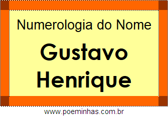 Numerologia do Nome Gustavo Henrique
