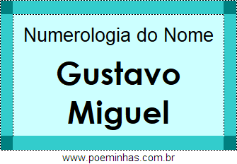 Numerologia do Nome Gustavo Miguel