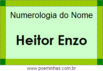 Numerologia do Nome Heitor Enzo