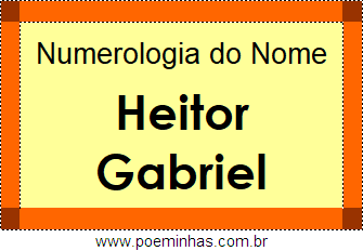 Numerologia do Nome Heitor Gabriel
