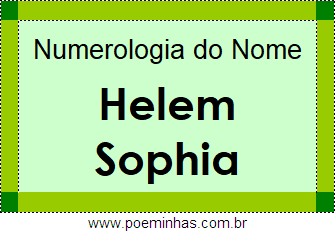 Numerologia do Nome Helem Sophia