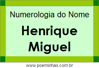 Numerologia do Nome Henrique Miguel