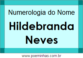 Numerologia do Nome Hildebranda Neves