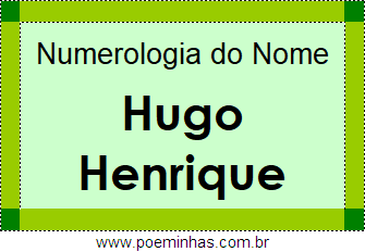Numerologia do Nome Hugo Henrique
