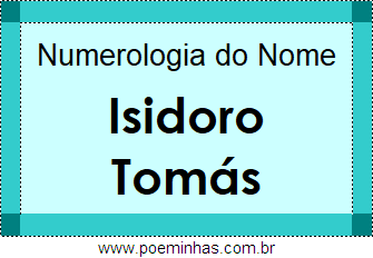 Numerologia do Nome Isidoro Tomás