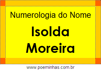 Numerologia do Nome Isolda Moreira