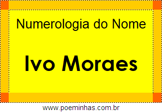 Numerologia do Nome Ivo Moraes
