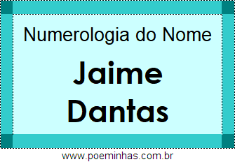 Numerologia do Nome Jaime Dantas