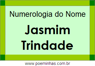 Numerologia do Nome Jasmim Trindade