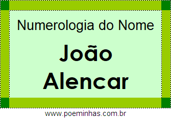 Numerologia do Nome João Alencar