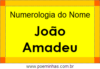 Numerologia do Nome João Amadeu