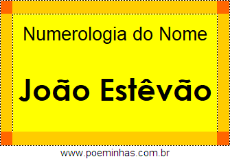 Numerologia do Nome João Estêvão