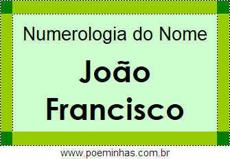 Numerologia do Nome João Francisco