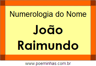 Numerologia do Nome João Raimundo