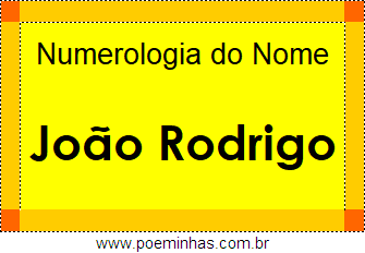 Numerologia do Nome João Rodrigo