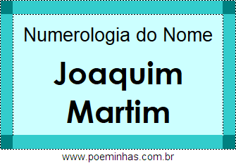 Numerologia do Nome Joaquim Martim