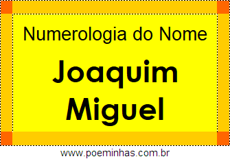 Numerologia do Nome Joaquim Miguel