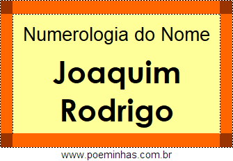 Numerologia do Nome Joaquim Rodrigo