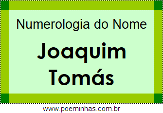 Numerologia do Nome Joaquim Tomás
