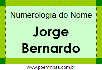 Numerologia do Nome Jorge Bernardo