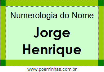 Numerologia do Nome Jorge Henrique