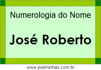 Numerologia do Nome José Roberto