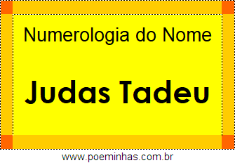 Numerologia do Nome Judas Tadeu