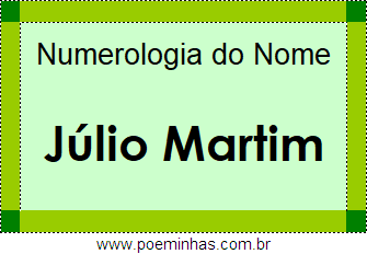 Numerologia do Nome Júlio Martim