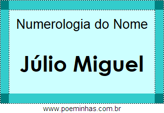 Numerologia do Nome Júlio Miguel