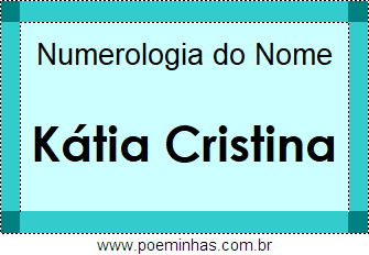 Numerologia do Nome Kátia Cristina