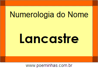 Numerologia do Nome Lancastre