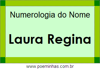 Numerologia do Nome Laura Regina