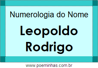 Numerologia do Nome Leopoldo Rodrigo