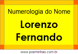 Numerologia do Nome Lorenzo Fernando