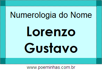 Numerologia do Nome Lorenzo Gustavo