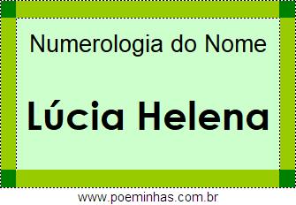 Numerologia do Nome Lúcia Helena
