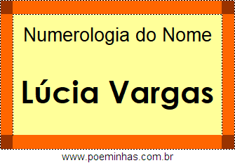 Numerologia do Nome Lúcia Vargas