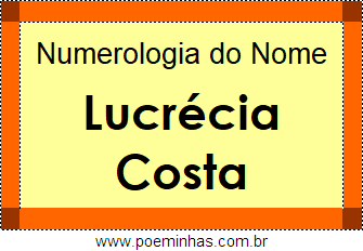 Numerologia do Nome Lucrécia Costa