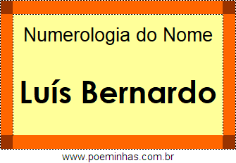 Numerologia do Nome Luís Bernardo