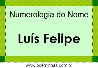 Numerologia do Nome Luís Felipe