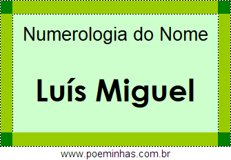 Numerologia do Nome Luís Miguel