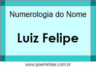 Numerologia do Nome Luiz Felipe