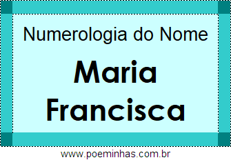 Numerologia do Nome Maria Francisca