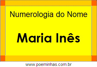 Numerologia do Nome Maria Inês