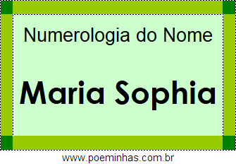 Numerologia do Nome Maria Sophia
